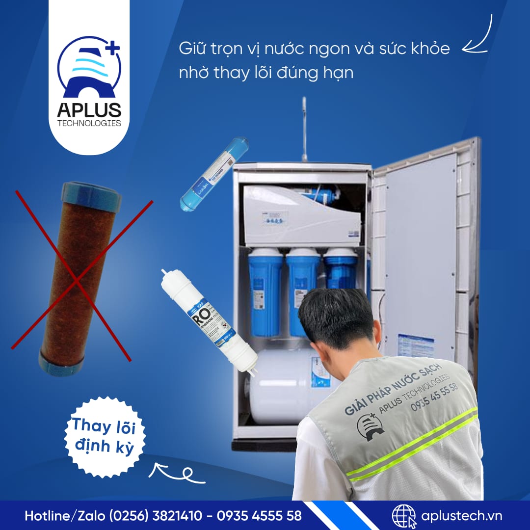 Thay lõi lọc nước định kỳ cùng APLUS — giữ trọn vị nước ngon